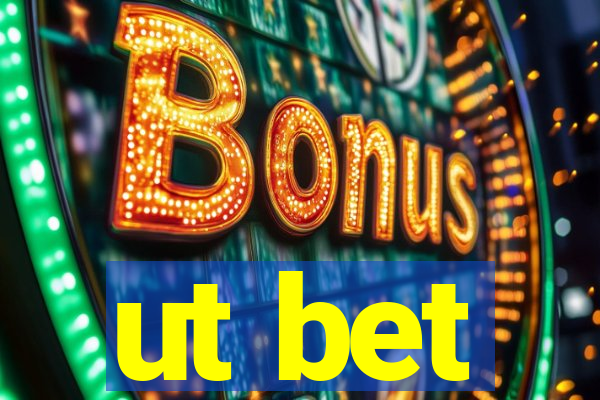 ut bet